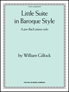 An excellent introduction to Baroque style, and a perennial Gillock favorite. In four movements: Prelude &bull; Festive March &bull; Song of the Troubador &bull; Lively Dance.